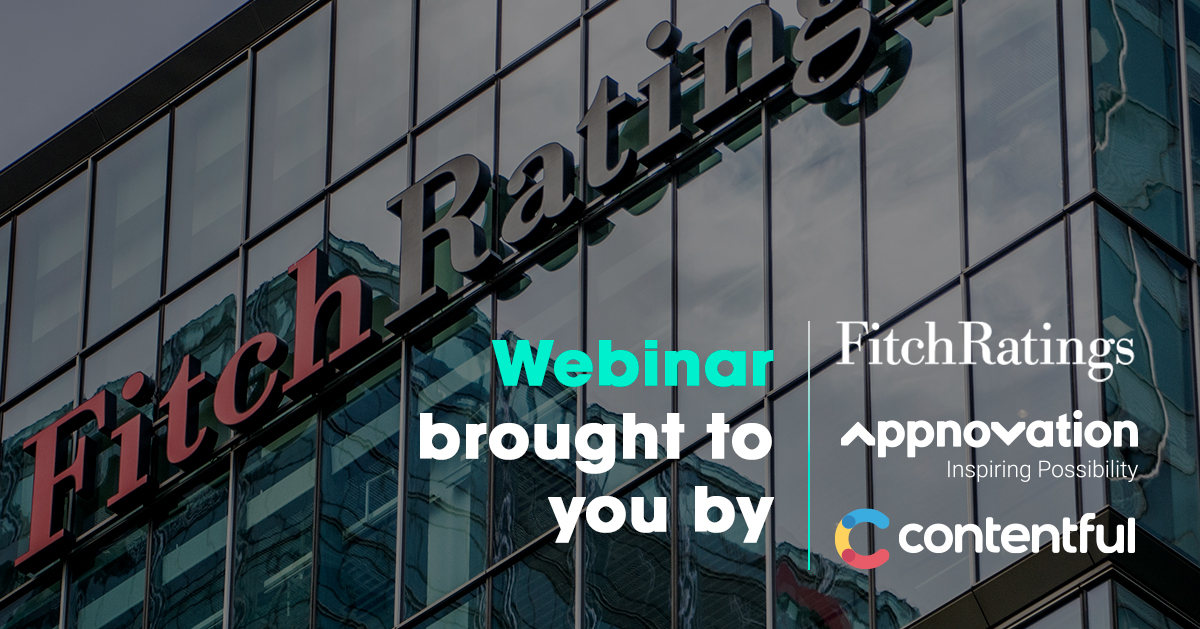 Fitch Ratings, Appnovation & Contentful Webinar