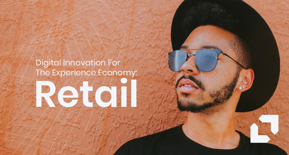 Digital Innovation for the Experience Economy: Retail
