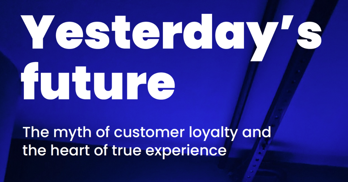 Yesterday's Future – The Heart of True Customer Experience