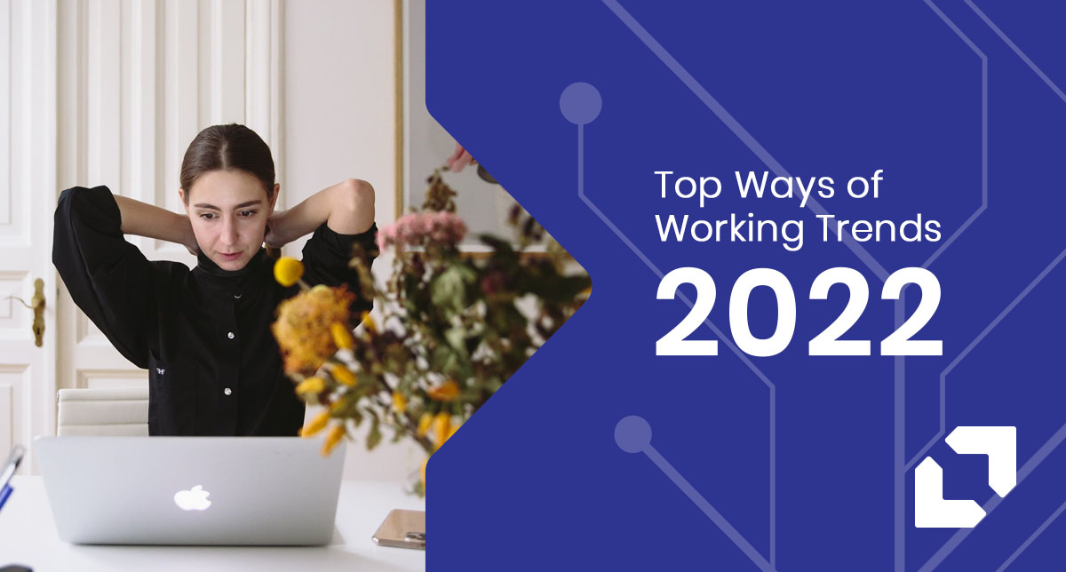 Top Ways of Working Trends: 2022