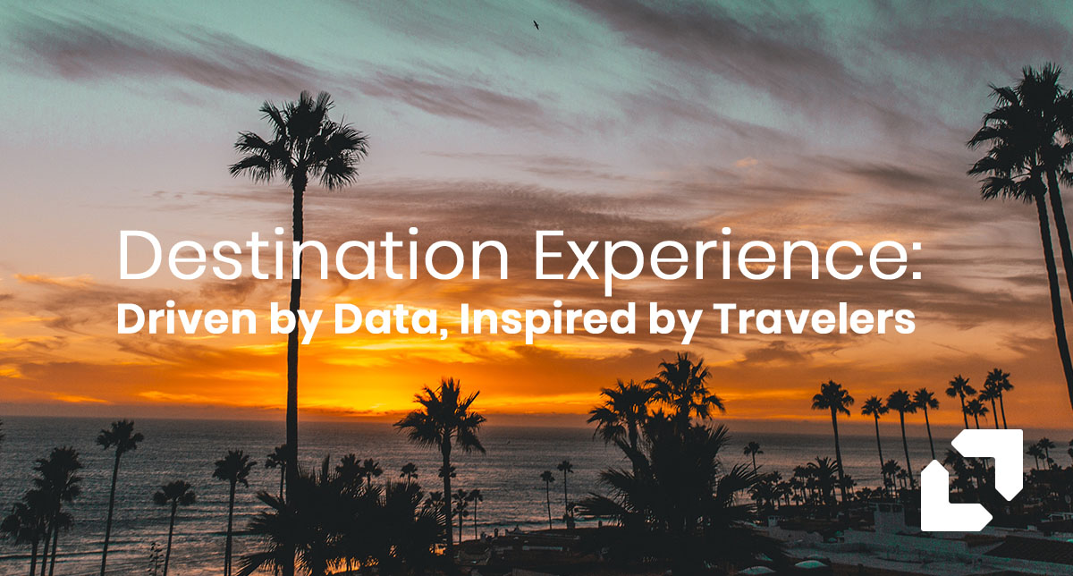 Destination Experience: Driven by Data, Inspired by Travelers