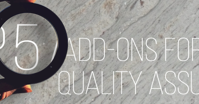 Top 5 Browser Add-Ons for Quality Assurance