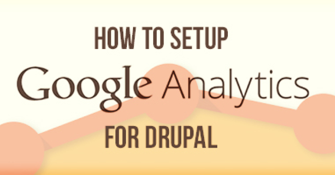 Three Easy Steps to Setup Google Analytics for Drupal