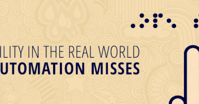 Accessibility in the Real World: Top 6 Automation Misses